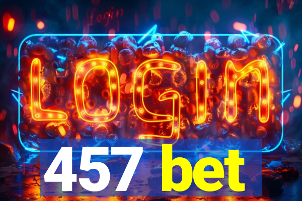 457 bet